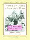 The Prize Winner of Defiance, Ohio (eBook): How My Mother Raised 10 Kids on 25 Words or Less